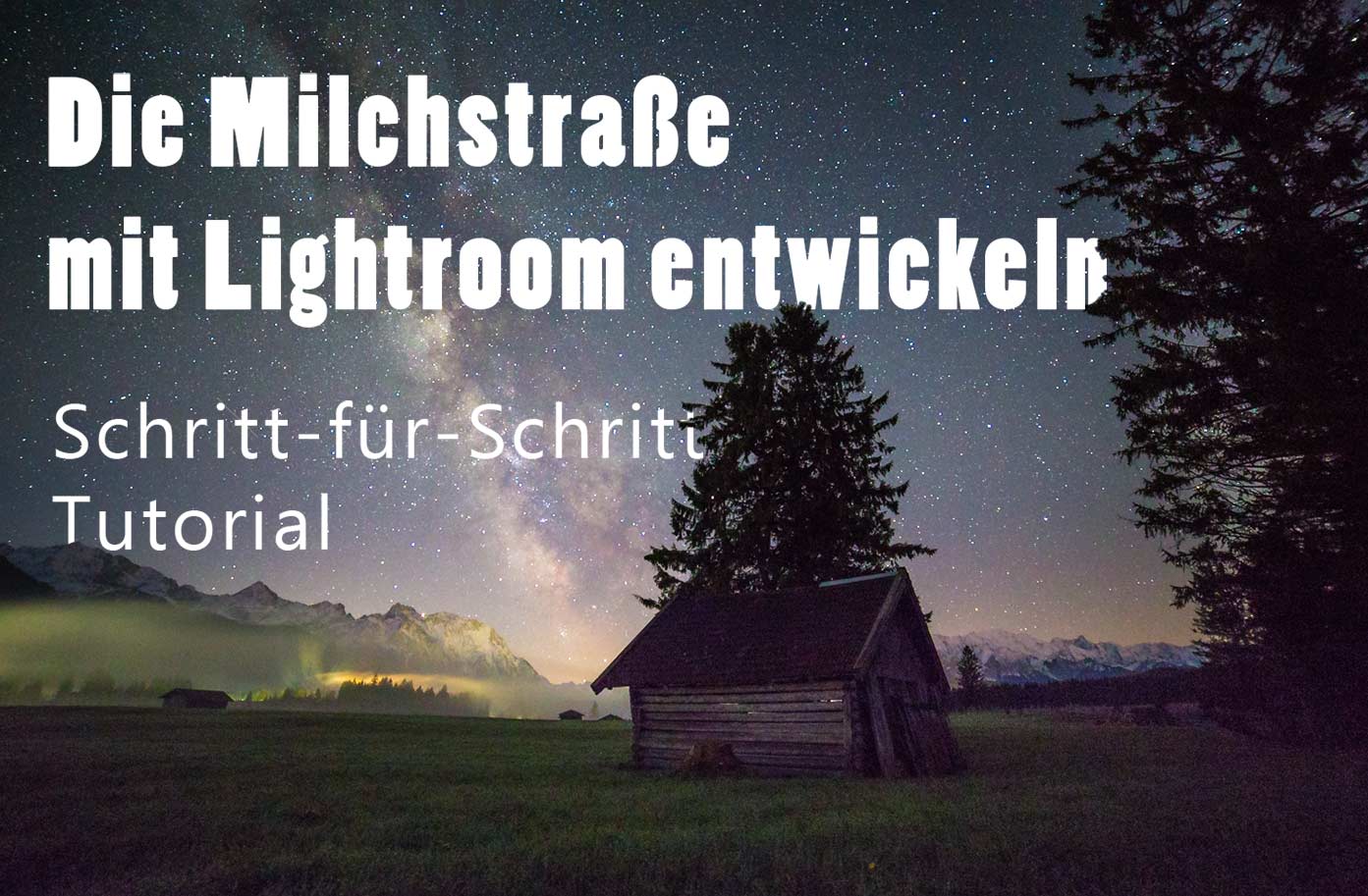 Tutorial - Anleitung Milchstraße und Sternenhimmel in Lightroom entwickeln