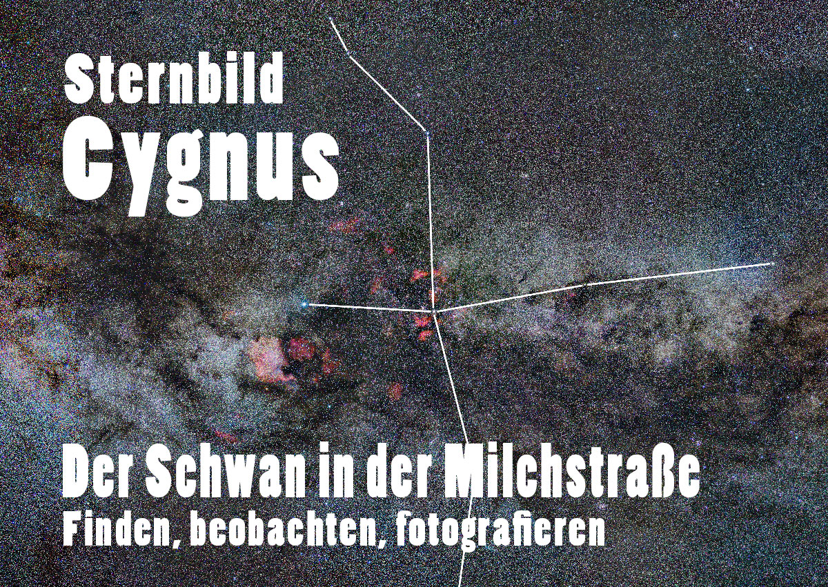 Sternbild Cygnus, Schwan, finden, beobachten, fotografieren, nordamerikanebel, Tutorial, Anleitung