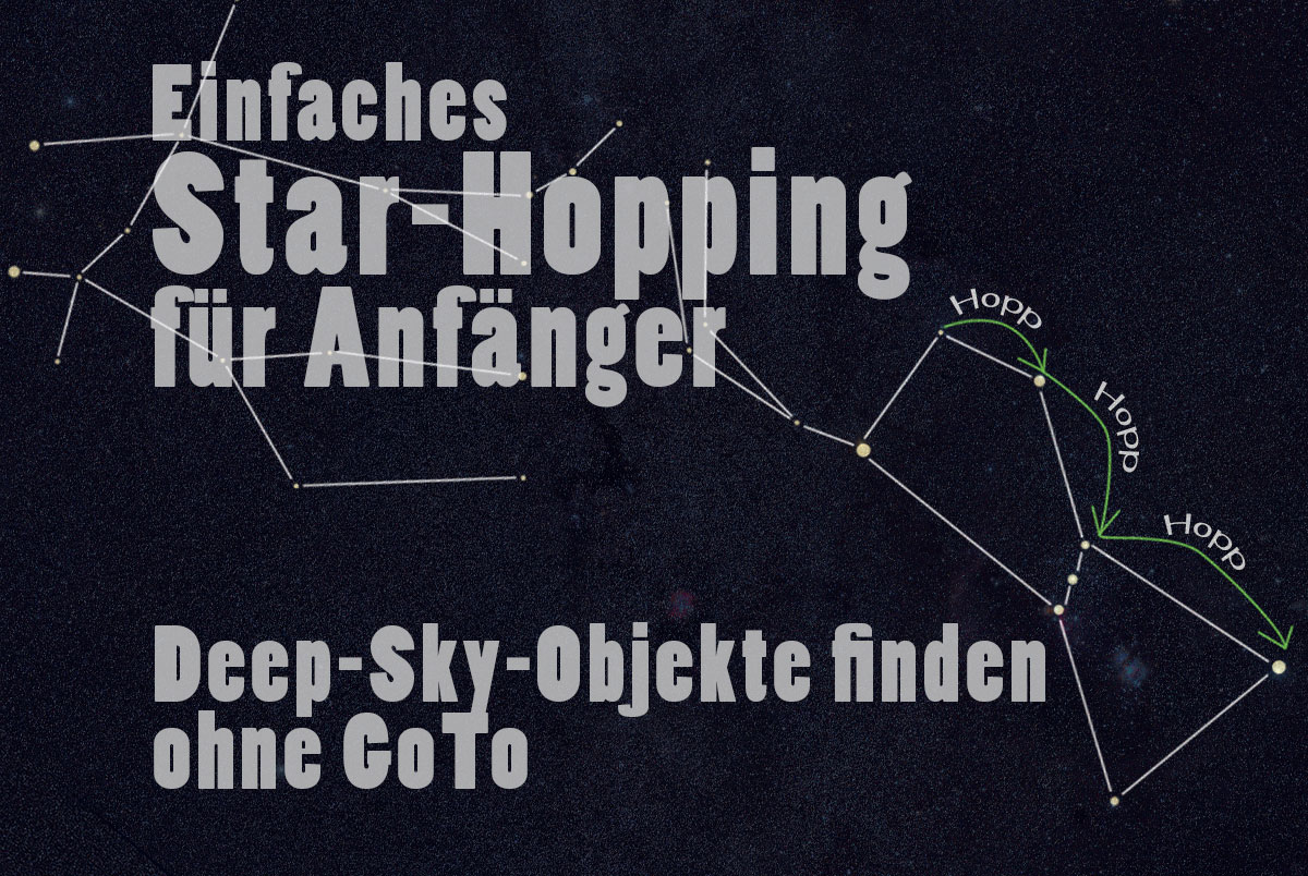 Deep-Sky-Objekte finden - Star-Hopping für Anfänger