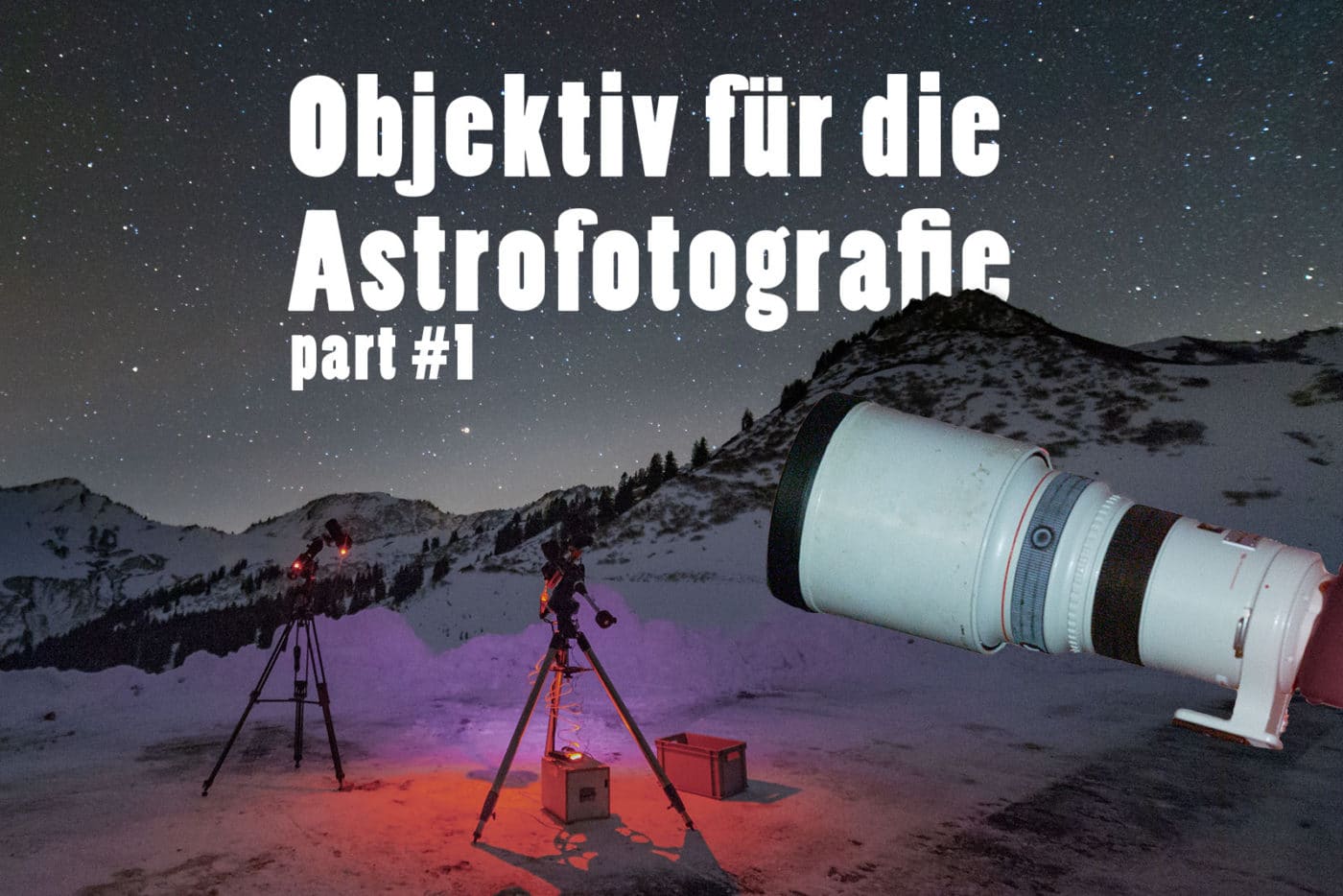 Das beste Objektiv für die Astrofotografie, Objektiv für Milchstraße