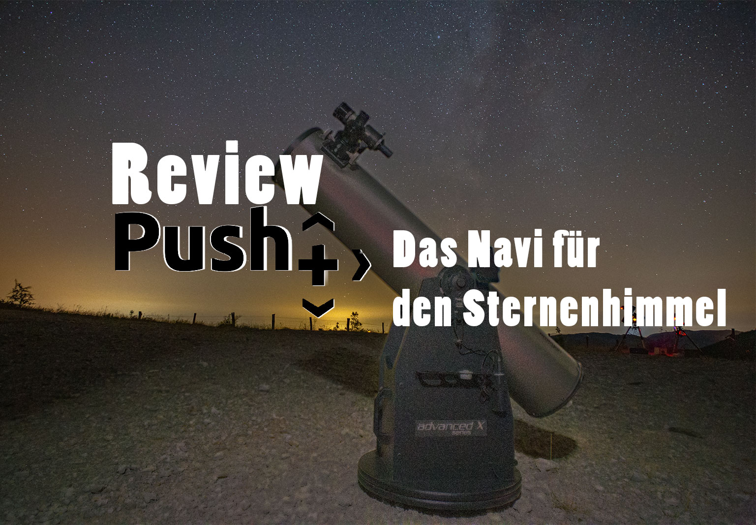 as Navi für den Sternenhimmel - push+ System für Dobson Teleskop - Review und Test