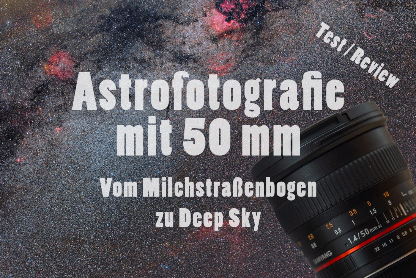 50 mm für die Astrofotografie, Deep-Sky-Bilder, Samyang 50 mm, Canon 50 mm Test und Vergleich, Testsieger