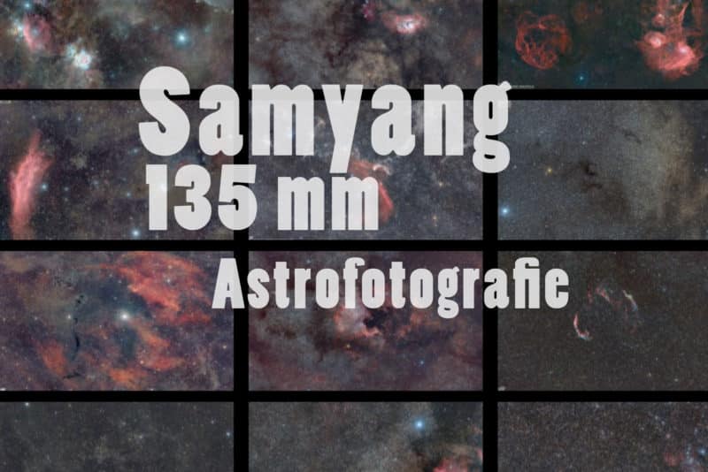 Astrofotografie mit Samyang 135 mm
