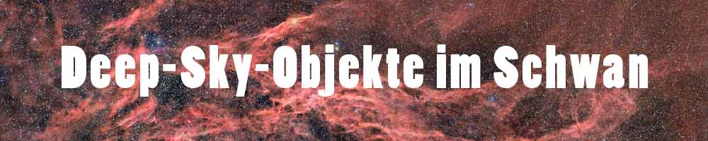 Empfehlenswerte Deep-Sky-Objekte im Sternbild Schwan, Cygnus